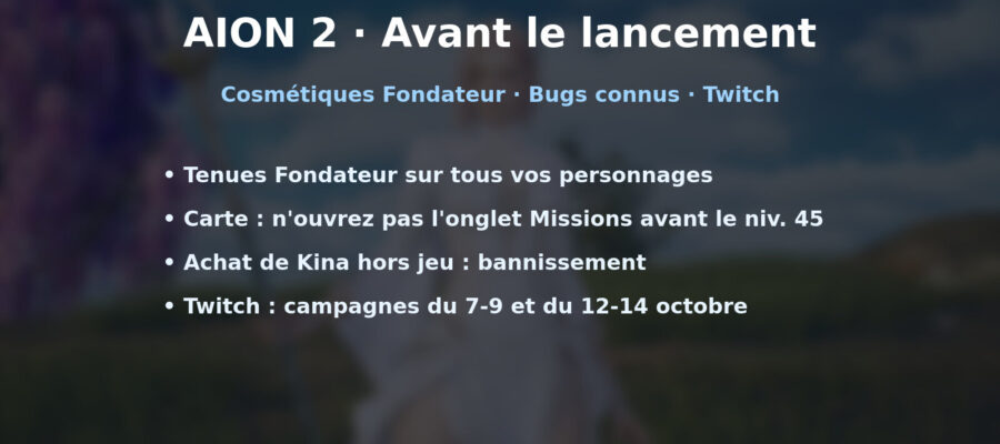 Visuel récapitulatif des annonces d'Aion 2 avant le lancement : cosmétiques Fondateur, bugs connus, Kina et Twitch